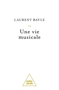 Laurent Bayle - Une vie musicale.