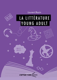 Laurent Bazin - La littérature young adult.