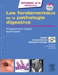 Laurent Beaugerie et Harry Sokol - Les fondamentaux de la pathologie digestive - Enseignement intégré : appareil digestif.