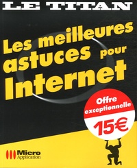 Laurent Bécalseri et Pascal Gastaldi - Les meilleures astuces pour Internet.