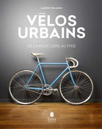 Vélos urbains. De la roue libre au fixie