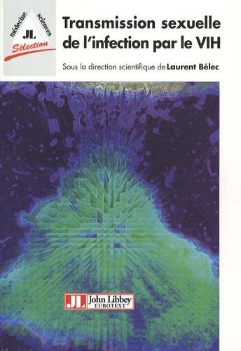 Laurent Bélec - Transmission sexuelle de l'infection par le VIH.