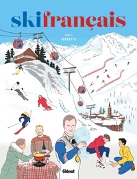 Laurent Belluard - Ski français - Tome 1, Identité.