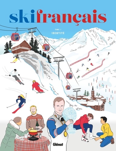 Ski français. Tome 1, Identité