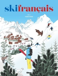 Laurent Belluard - Ski français - Tome 2, Territoire.