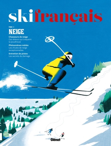 Ski français. Tome 3, Neige