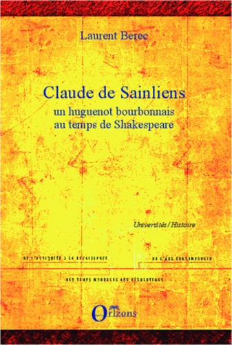 Claude de Sainliens. Un huguenot bourbonnais au temps de Shakespeare