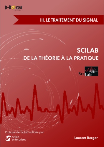 Scilab : de la théorie à la pratique. Volume 3, Le traitement du signal