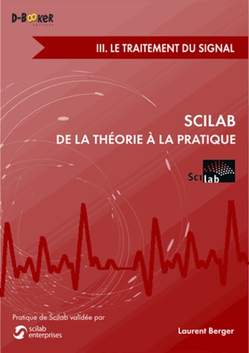 Scilab : de la théorie à la pratique. Volume 3, Le traitement du signal