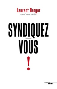 Télécharger un livre de google books gratuitement Syndiquez-vous ! par Laurent Berger
