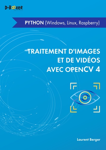 Traitement d'images et de vidéos avec OpenCV4. Python (Windows, Linux, Raspberry)