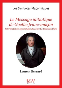 Le message initiatique de Goethe Franc-Maçon