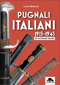 Laurent Berrafato - Pugnali italiani (1915-1945) - Les poignards italiens.