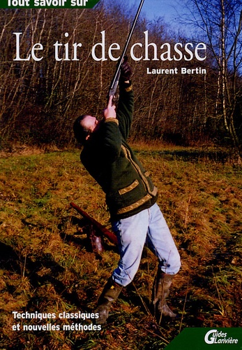 Laurent Bertin - Le tir de chasse.