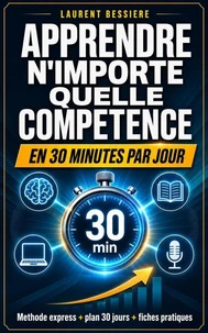 Apprendre n'importe quelle compétence en 30 minutes par jour