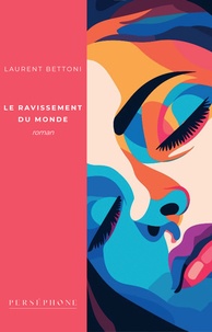 Livre ebook téléchargeable gratuitement Le ravissement du monde FB2 DJVU ePub par Laurent Bettoni in French 9782494921009