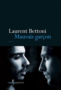 Laurent Bettoni - Mauvais garçon.