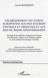 Laurent Beurdeley - L'élargissement de l'Union européenne aux pays d'Europe centrale et orientale et aux îles du bassin méditérranéen.
