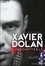 Xavier Dolan. L'indomptable