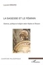 Laurent Bibard - La sagesse et le féminin - Science, politique et religion selon Kojeve et Strauss.