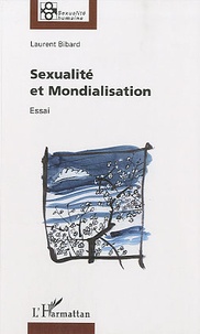 Laurent Bibard - Sexualité et mondialisation - Essai philosophique.
