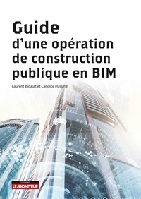 Livres audio gratuits à télécharger sur pc Guide d'une opération de construction publique en BIM par Laurent Bidault, Candice Hassine 9782281135091 MOBI PDF CHM