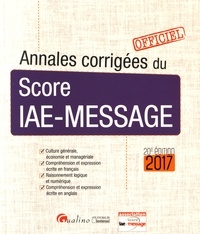 Laurent Bironneau et Hubert Tondeur - Annales corrigées du Score IAE-Message.