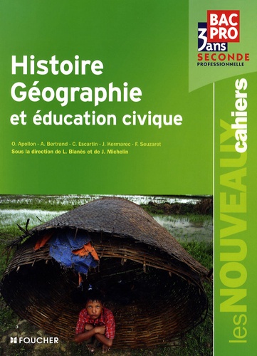 Laurent Blanès et Jacques Michelin - Histoire Géographie et éducation civique Bac Pro, 3 ans, Seconde professionnelle.