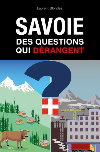 Savoie, des questions qui dérangent. Société, culture, économie