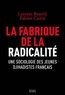 Laurent Bonelli et Fabien Carrié - La fabrique de la radicalité - Une sociologie des jeunes djihadistes français.
