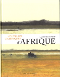 Laurent Bonneau - Nouvelles graphiques d'Afrique.