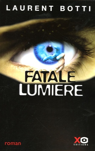 Laurent Botti - Fatale lumière.