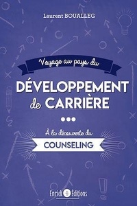 Laurent Boualleg - Voyage au pays du développement de carrière - A la découverte du counseling.