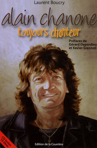 Laurent Boucry - Alain Chanone toujours chanteur. 1 CD audio