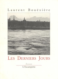 Laurent Bouëxière - Les derniers jours.