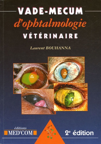 Laurent Bouhanna - Vade-Mecum d'Ophtalmologie vétérinaire.