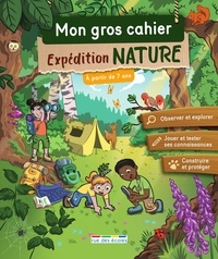 Laurent Bouhours et Raphaël Le Garrec - Mon gros cahier expédition nature.