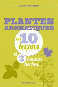 Les plantes aromatiques en 10 leçons