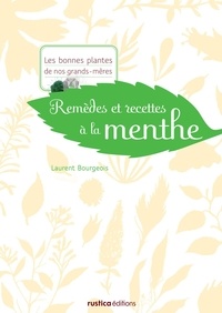 Laurent Bourgeois - Remèdes et recettes à la menthe.