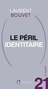 Laurent Bouvet - Et après ? #21 Le péril identitaire.