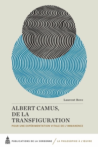 Albert Camus, de la transfiguration. Pour une expérimentation vitale de l'immanence