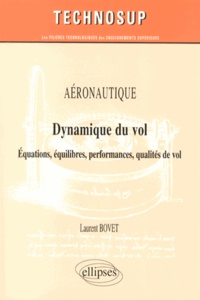 Laurent Bovet - Dynamique du vol - Equations, équilibres, performances, qualités de vol.