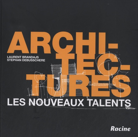 Laurent Brandajs et Stephan Debusschere - Architectures : les nouveaux talents.