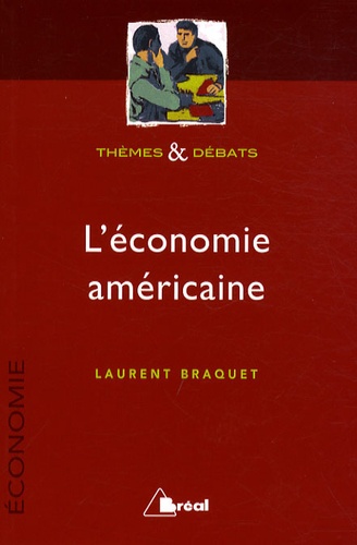 Laurent Braquet - L'économie américaine.