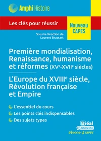 Première mondialisation, Renaissance, humanisme et réformes (XVe-XVIIe siècles) - L'Europe du XVIIIe siècle, Révolution française et Empire