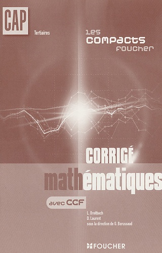 Laurent Breitbach et D Laurent - Mathématiques CAP tertiaires - Corrigé.
