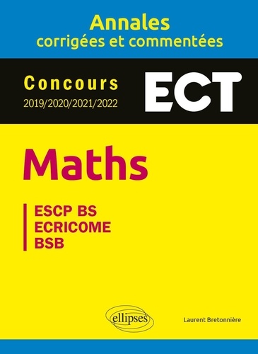 Maths ESCP BS/ECRICOME/BSB. Concours ECT 2019/2020/2021/2022