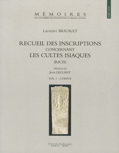 Laurent Bricault - Recueil des inscriptions concernant les cultes isiaques (RICIS) en  3 volumes.