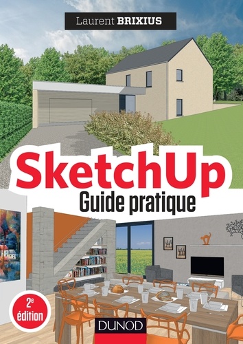 SketchUp - Guide pratique - 2e éd. 2e édition