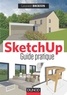 Laurent Brixius - SketchUp : le guide pratique.